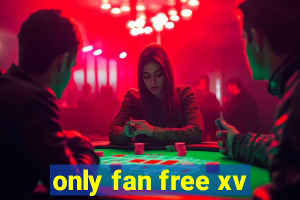 only fan free xv